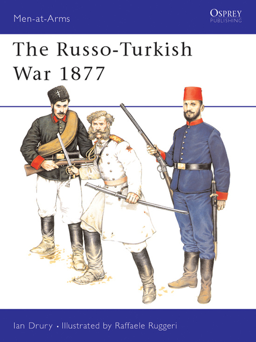 Title details for The Russo-Turkish War 1877 by Ian Drury - Available